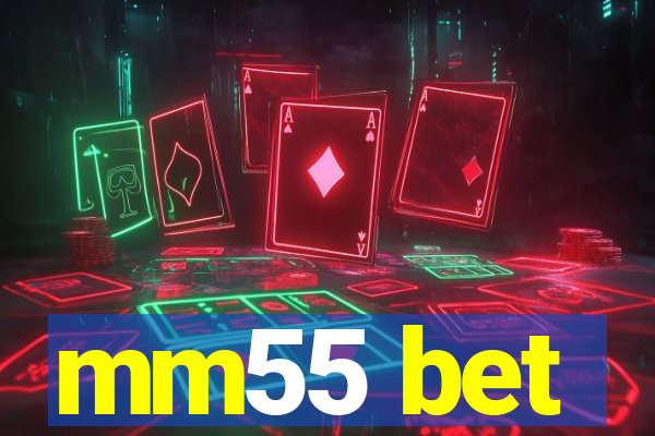mm55 bet